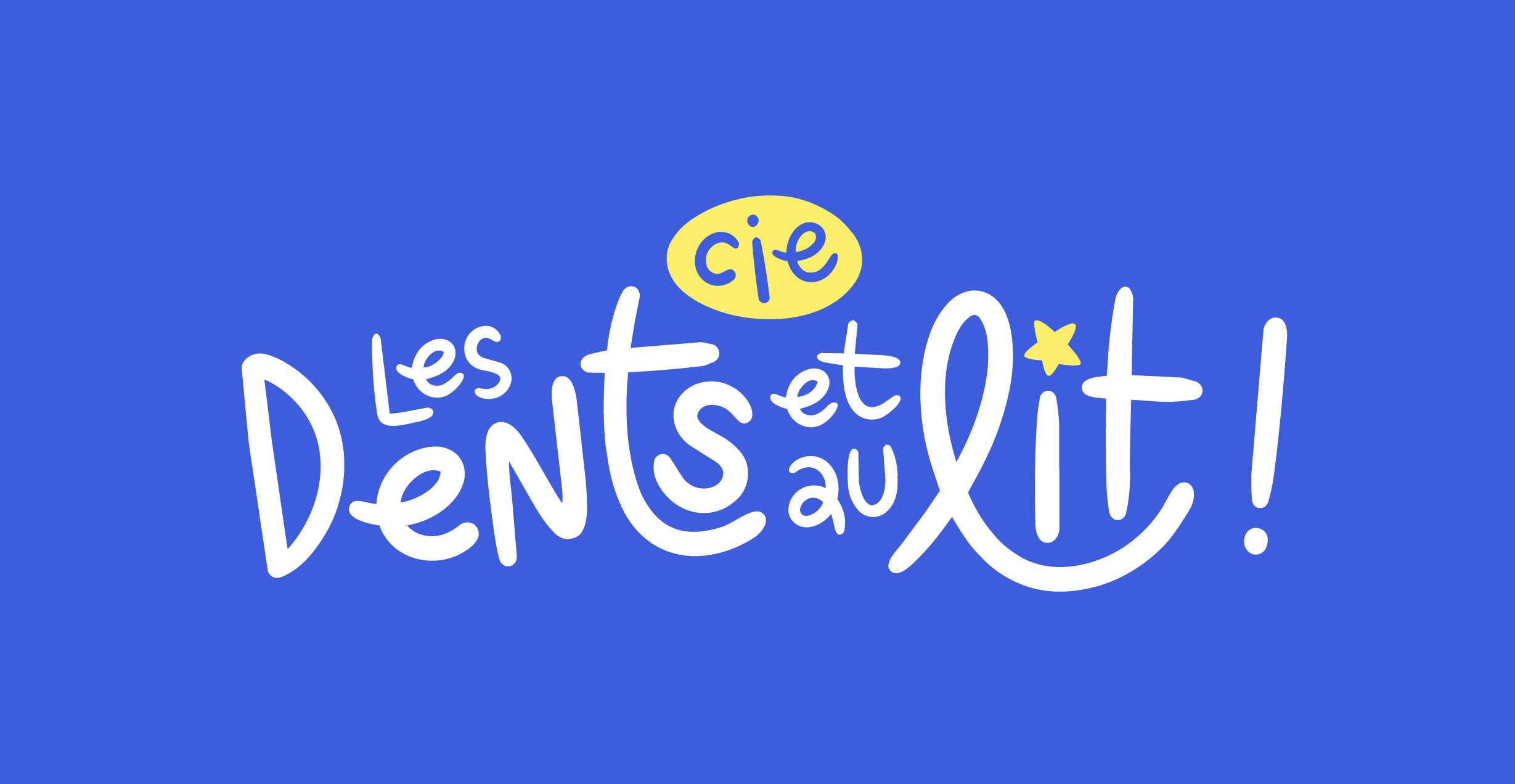 Compagnie Les Dents et Au Lit